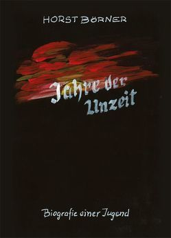 Jahre der Unzeit von Börner,  Horst