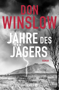 Jahre des Jägers von Lösch,  Conny, Winslow,  Don