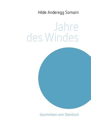 Jahre des Windes von Anderegg Somaini,  Hilde