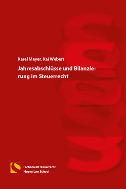 Jahresabschlüsse und Bilanzierung im Steuerrecht von Meyer,  Karel, Webers,  Kai