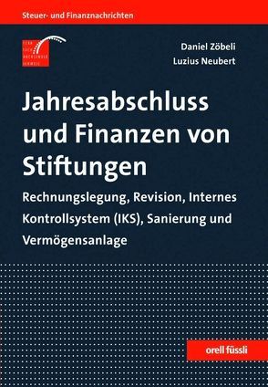 Jahresabschluss und Finanzen von Stiftungen von Neubert,  Luzius, Zöbeli,  Daniel