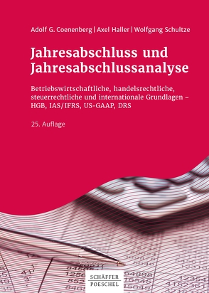 Jahresabschluss und Jahresabschlussanalyse von Coenenberg,  Adolf G., Haller,  Axel, Schultze,  Wolfgang