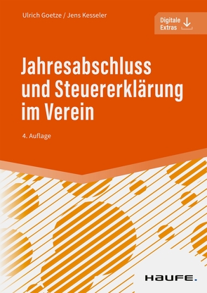 Jahresabschluss und Steuererklärung im Verein von Goetze,  Ulrich, Kesseler,  Jens