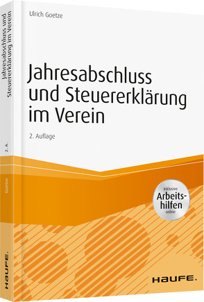 Jahresabschluss und Steuererklärung im Verein von Goetze,  Ulrich