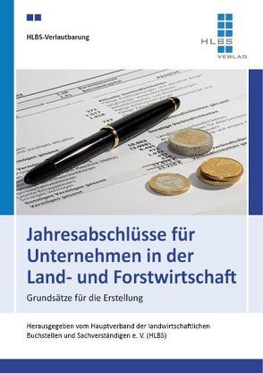 Jahresabschlüsse für Unternehmen in der Land- und Forstwirtschaft von HLBS e.V.