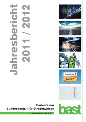 Jahresbericht 2011/2012 von Bundesanstalt für Strassenwesen,  Bereich Unfallforschung,  Bergisch-Gladbach