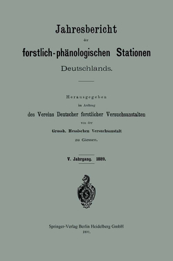 Jahresbericht der forstlich-phänologischen Stationen Deutschlands von Grossh. Hessischen Versuchsanstalt