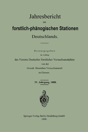 Jahresbericht der forstlich — phänologischen Stationen Deutschlands von Vereins Deutscher forstlicher Versuchsanstalten von der Grossh. Hessischen Versuchsanstalt zu Giessen