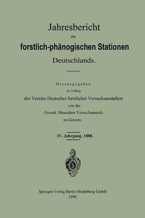 Jahresbericht der forstlich — phänologischen Stationen Deutschlands von Vereins Deutscher forstlicher Versuchsanstalten von der Grossh. Hessischen Versuchsanstalt zu Giessen