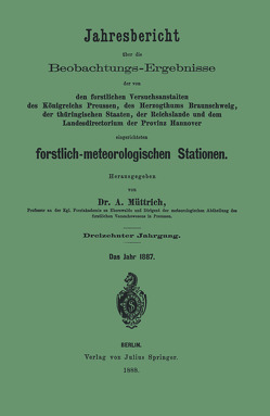 Jahresbericht über die Beobachtungs-Ergebnisse der von den forstlichen Versuchsanstalten von Müttrich,  A.