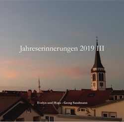 Jahreserinnerungen 2019 III von Sandmann,  Evelyn, Sandmann,  Hans - Georg, Wesemann,  Esther