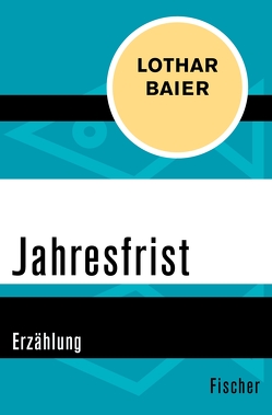 Jahresfrist von Baier,  Lothar