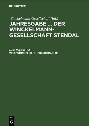 Jahresgabe … der Winckelmann-Gesellschaft Stendal / Winckelmann-Bibliographie von Ruppert,  Hans