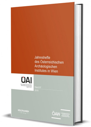 Jahresheft des Österreichischen Archäologischen Institutes in Wien 87,2018 von Österreichisches Archäologisches Institut