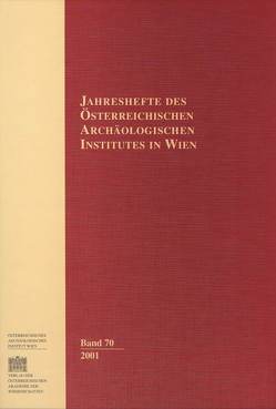 Jahreshefte des Österreichischen Instituts in Wien / Jahreshefte des Österreichischen Archäologischen Instituts in Wien Band 70/2001