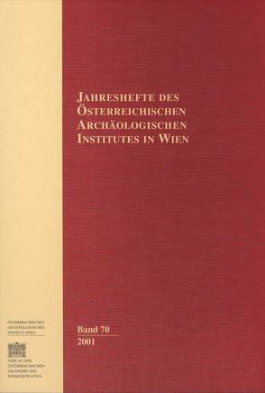 Jahreshefte des Österreichischen Instituts in Wien / Jahreshefte des Österreichischen Archäologischen Instituts in Wien Band 70/2001