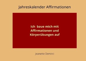 Jahreskalender Affirmationen von Demirci,  Jeanette