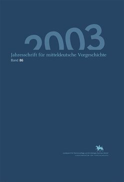 Jahresschrift für mitteldeutsche Vorgeschichte / Jahresschrift für mitteldeutsche Vorgeschichte 86 (2003) von Becker,  Matthias, Fiedler,  Uwe, Kuhn,  Rainer, Meller,  Harald, Schlenker,  Monika, Schwarz,  Manuela