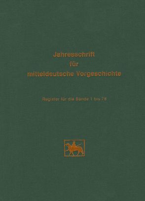 Jahresschrift für mitteldeutsche Vorgeschichte von Brabandt,  Johanna, Fricke,  Christa, Fröhlich,  Siegfried, Ristow,  Karsten