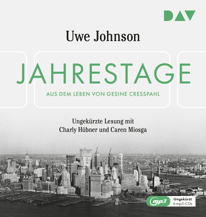 Jahrestage. Aus dem Leben von Gesine Cresspahl von Hübner,  Charly, Johnson,  Uwe, Miosga,  Caren