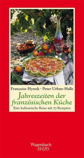 Jahreszeiten der französischen Küche von Hynek,  Françoise, Urban-Halle,  Peter