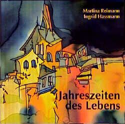 Jahreszeiten des Lebens von Hassmann,  Ingrid, Reimann,  Martina