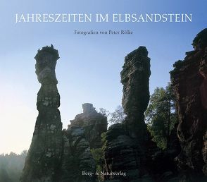 Jahreszeiten im Elbsandstein von Graf,  Dietrich, Rölke,  Peter, Schober,  Manfred