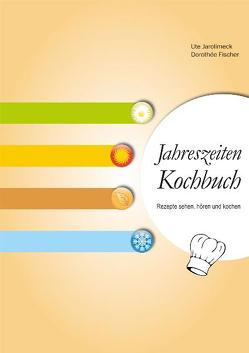 Jahreszeiten Kochbuch von Fischer,  Dorothée, Jarolimeck,  Ute