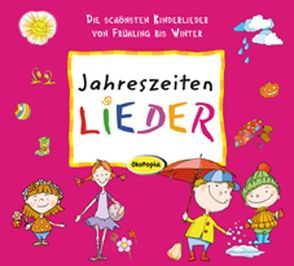 Jahreszeiten-LIEDER von Dietze,  Margrit, Ferber,  Dorle, Gulden,  Elke, Höfele,  Hartmut E, Janetzko,  Stephen, Kindel,  Unmada Manfred, Kiwit,  Ralf, Lommatzsch,  Isolde, Lommatzsch,  Jens, Scheer,  Bettina, Vogdt,  Michi