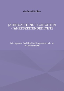 Jahreszeitengeschichten – Jahreszeitengedichte von Hallen,  Gerhard