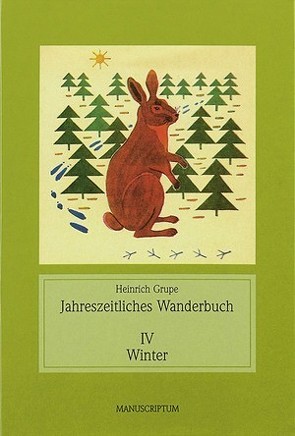 Jahreszeitliches Wanderbuch I-IV von Grupe,  Heinrich