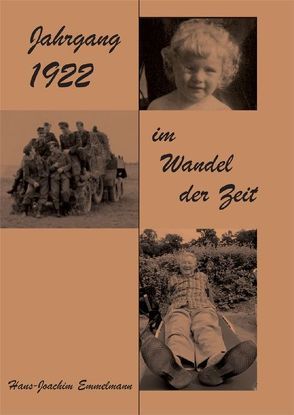 Jahrgang 1922 im Wandel der Zeit von Emmelmann,  Hans-Joachim