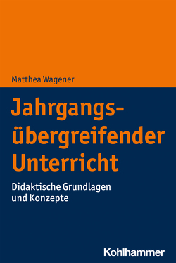 Jahrgangsübergreifender Unterricht von Wagener,  Matthea