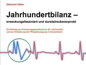 Jahrhundertbilanz- erweckungsfasziniert und durststreckenerprobt von Vetter,  Ekkehart