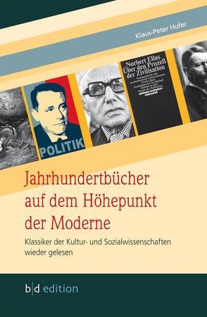 Jahrhundertbücher auf dem Höhepunkt der Moderne von Hufer,  Klaus-Peter