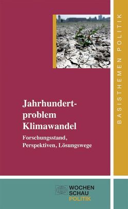 Jahrhundertproblem Klimawandel von Adolf,  Marian, Böhler,  Susanne, Bongardt,  Daniel, Dietrich,  Andreas, Dröge,  Susanne, Frech,  Siegfried, Fuentes,  Ursula, Kohl,  Harald, Krewitt,  Wolfram, Mueller,  Michael, Müller-Kraenner,  Sascha, Rahmstorf,  Stafan, Santarius,  Tilman, Scholz,  Imme, Stehr,  Nico, von Hauff,  Michael