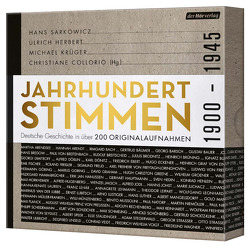 Jahrhundertstimmen 1900-1945 – Deutsche Geschichte in über 200 Originalaufnahmen von Collorio,  Christiane, Herbert,  Ulrich, Krüger,  Michael, Sarkowicz,  Hans, Vogt,  Annette