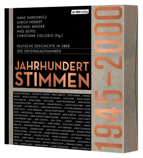 Jahrhundertstimmen 1945-2000 – Deutsche Geschichte in über 400 Originalaufnahmen von Collorio,  Christiane, Geipel,  Ines, Herbert,  Ulrich, Krüger,  Michael, Sarkowicz,  Hans