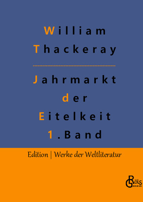 Jahrmarkt der Eitelkeit von Gröls-Verlag,  Redaktion, Thackeray,  William