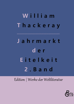 Jahrmarkt der Eitelkeit von Gröls-Verlag,  Redaktion, Thackeray,  William