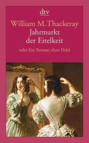 Jahrmarkt der Eitelkeit von Mutzenbecher,  Theresa, Thackeray,  William