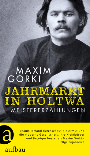 Jahrmarkt in Holtwa von Braungardt,  Ganna-Maria, Ebert,  Christa, Gorki,  Maxim, Grjasnowa,  Olga