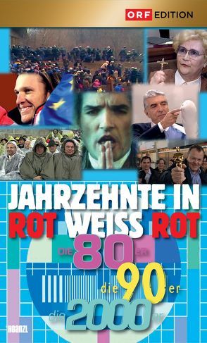 Jahrzehnte in rot-weiss-rot: die 80er, die 80er, die 2000er von Gokl,  Robert, Liska,  Peter, Stickler,  Wolfgang