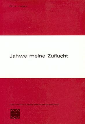 Jahwe, meine Zuflucht von Hugger,  Pirmin