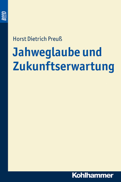 Jahweglaube und Zukunftserwartung. BonD von Preuß,  Horst Dietrich