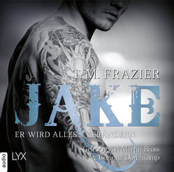 Jake – Er wird alles verändern von Bross,  Martin, Dorenkamp,  Corinna, Frazier,  T. M.