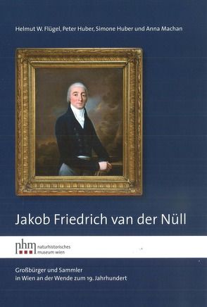 Jakob Friedrich van der Nüll von Flügel,  Helmut W., Huber,  Peter, Huber,  Simone, Kroh,  Andreas, Machan,  Anna