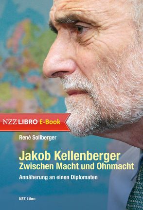 Jakob Kellenberger. Zwischen Macht und Ohnmacht von Sollberger,  René