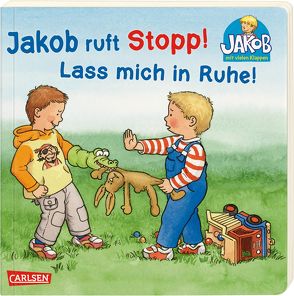 Jakob ruft Stopp! Lass mich in Ruhe! von Friedl,  Peter, Grimm,  Sandra