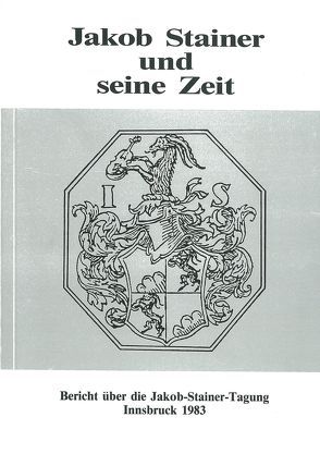 Jakob Stainer und seine Zeit von Bletschacher,  Richard, Pfaundler-Spat,  Gertrud, Planyavsky,  Alfred, Salmen,  Walter, Sehnal,  Jiri, Stradner,  Gerhard